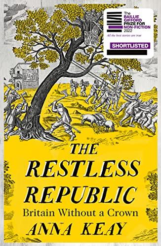 The Restless Republic: Shortlisted for the Baillie Gifford Prize for Non-Fiction 2022 Cover