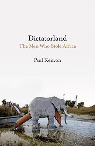 Dictatorland: The Men Who Stole Africa Cover