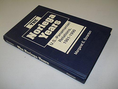 The Noriega Years: U.S.-Panamanian Relations, 1981-1990 Cover