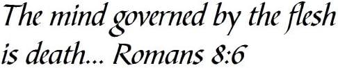 Romans 8:6 - TOT1188 - Wall and Home Scripture, Lettering, Quotes, Images, Stickers, Decals, Art, and More! - The Mind governed by The Flesh is Death. Romans 8:6 Cover