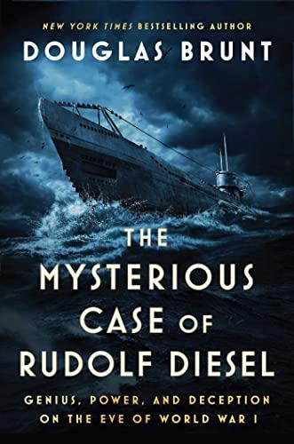 The Mysterious Case of Rudolf Diesel: Genius, Power, and Deception on the Eve of World War I Cover