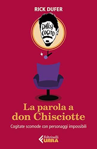 La parola a don Chisciotte: Cogitate scomode con personaggi impossibili (Italian Edition) Cover