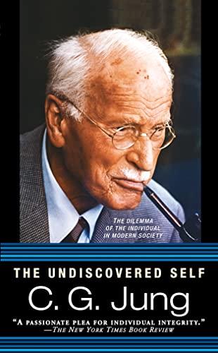 The Undiscovered Self: The Dilemma of the Individual in Modern Society Cover