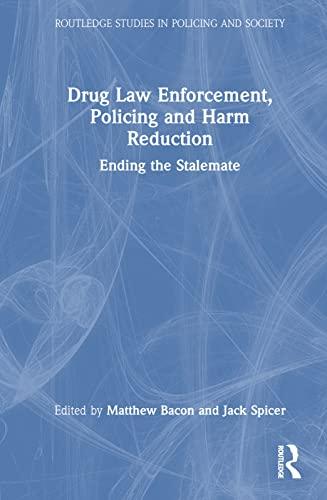 Drug Law Enforcement, Policing and Harm Reduction (Routledge Studies in Policing and Society) Cover