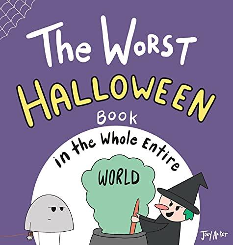 The Worst Halloween Book in the Whole Entire World (Entire World Books) Cover