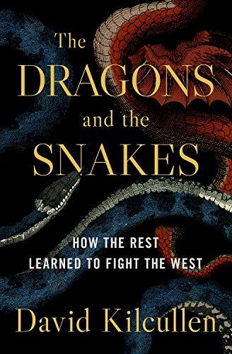 The Dragons and the Snakes: How the Rest Learned to Fight the West Cover