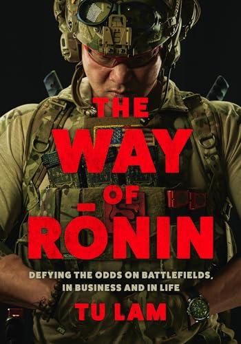 The Way of Ronin: Defying the Odds on Battlefields, in Business and in Life Cover
