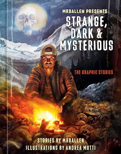MrBallen Presents: Strange, Dark & Mysterious: The Graphic Stories Cover