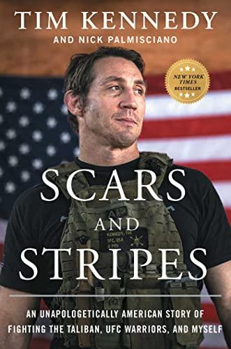 Scars and Stripes: An Unapologetically American Story of Fighting the Taliban, UFC Warriors, and Myself Cover