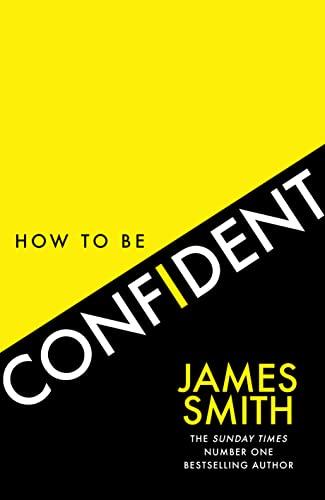 How to Be Confident: The No.1 Sunday Times Bestseller Cover
