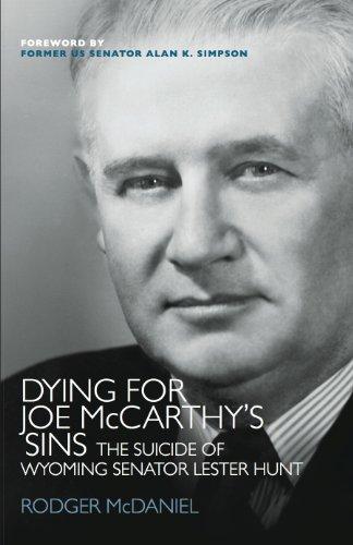 Dying for Joe McCarthy's Sins-The Suicide of Wyoming Senator Lester Hunt cover