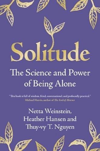 Solitude: The Science and Power of Being Alone Cover