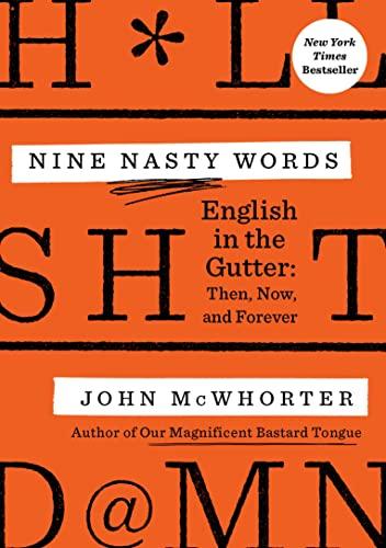 Nine Nasty Words: English in the Gutter: Then, Now, and Forever Cover
