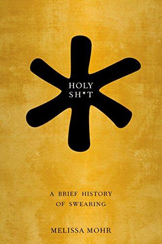 Holy Sh*t: A Brief History of Swearing Cover