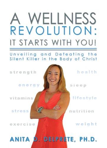A Wellness Revolution: It Starts with YOU!: Unveiling and Defeating the Silent Killer in the Body of Christ Cover