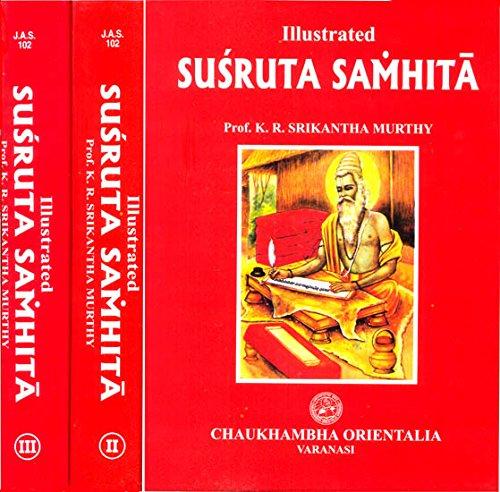 Illustrated Susruta Samhita - 3 Volumes (Original Text in Sanskrit, Translation in English, Explanatory Notes and Pictures) Cover