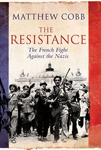 The Resistance - the French Fight Against the Nazis cover