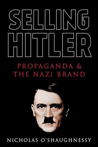 Selling Hitler: Propaganda and the Nazi Brand Cover