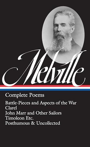 Herman Melville: Complete Poems (LOA #320): Battle-Pieces and Aspects of the War / Clarel / John Marr and Other Sailors / Timoleon / Posthumous & ... (Library of America Herman Melville Edition) Cover