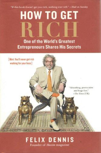 How to Get Rich: One of the World's Greatest Entrepreneurs Shares His Secrets Cover