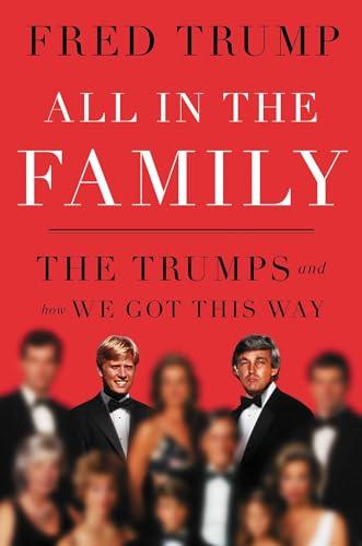 All in the Family: The Trumps and How We Got This Way Cover