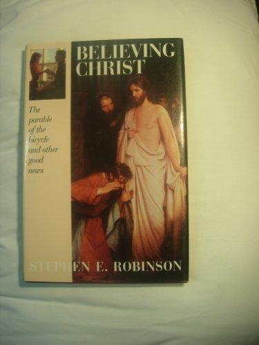 Believing Christ the Parable of the Bicycle and Other Good News Cover