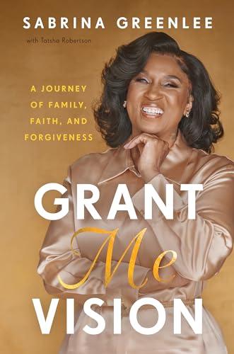Grant Me Vision: A Journey of Family, Faith, and Forgiveness Cover