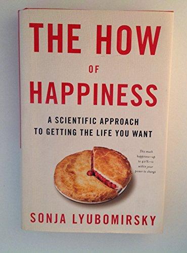 The How of Happiness: A Scientific Approach to Getting the Life You Want Cover