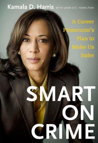 Smart on Crime: A Career Prosecutor's Plan to Make Us Safer by Kamala Harris (October 01,2009) Cover