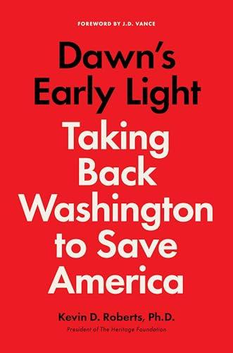 Dawn's Early Light: Taking Back Washington to Save America Cover
