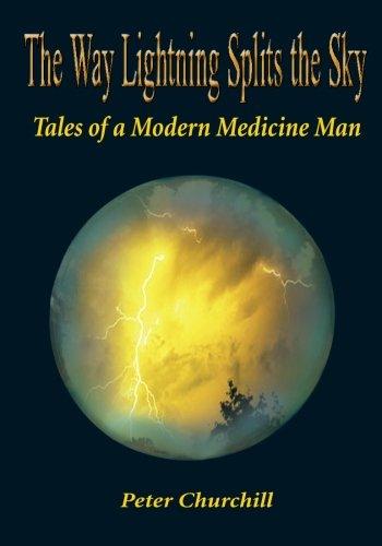 The Way Lightning Splits the Sky: Tales of a Modern Medicine Man cover