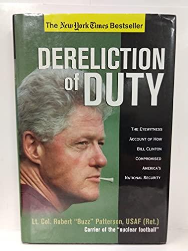 Dereliction of Duty: The Eyewitness Account of How President Bill Clinton Compromised America's Long-Term National Security Cover