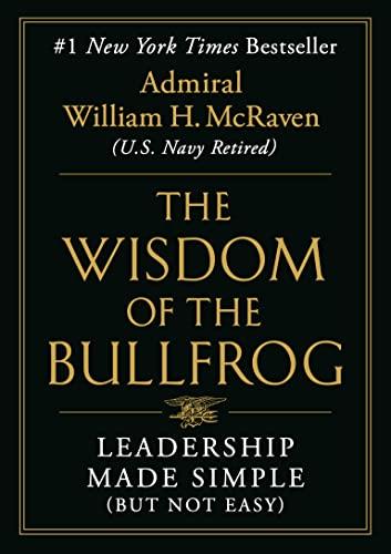 The Wisdom of the Bullfrog: Leadership Made Simple (But Not Easy) Cover