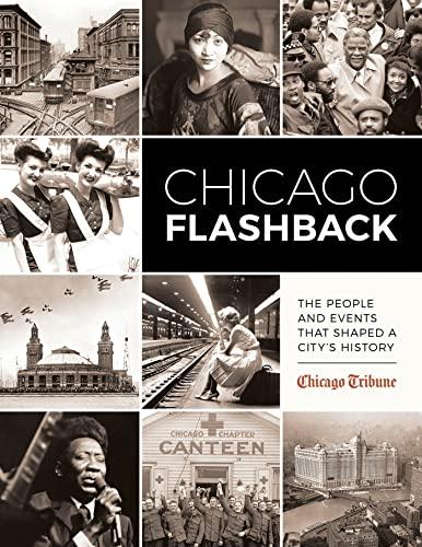 Chicago Flashback: The People and Events That Shaped a City’s History Cover