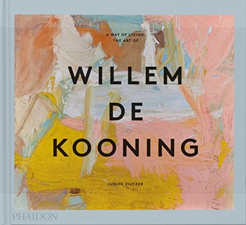 A Way of Living: The Art of Willem de Kooning Cover