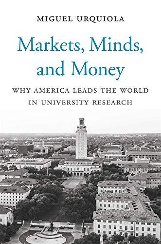 Markets, Minds, and Money: Why America Leads the World in University Research Cover