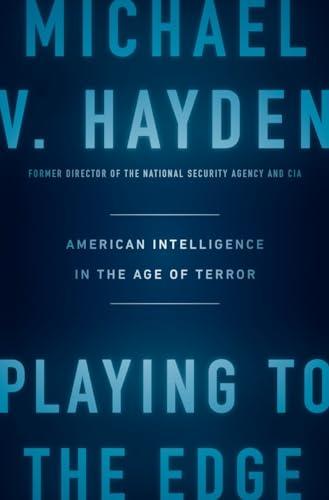 Playing to the Edge: American Intelligence in the Age of Terror cover