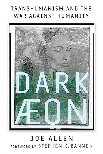Dark Aeon: Transhumanism and the War Against Humanity Cover