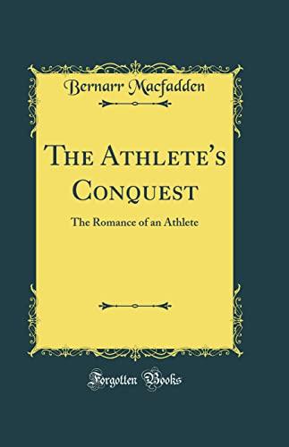 The Athlete's Conquest: The Romance of an Athlete (Classic Reprint) Cover