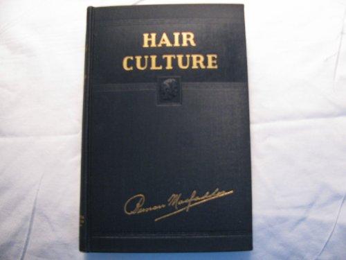 Hair Culture: Rational Methods for Growing the Hair and for Develping Its Strength and Beauty Cover