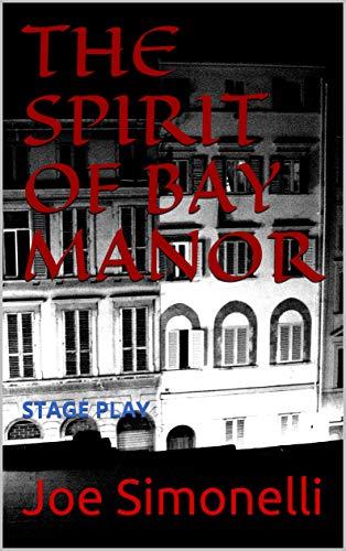 THE SPIRIT OF BAY MANOR: STAGE PLAY Cover