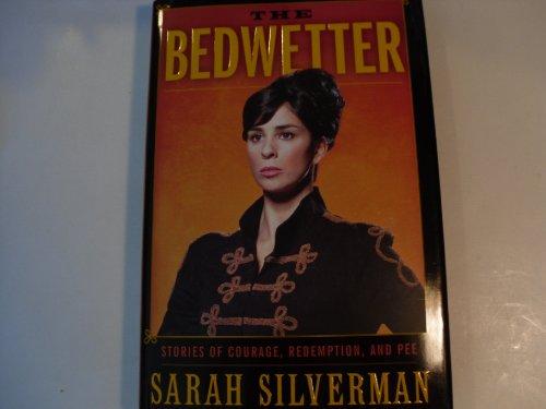 The Bedwetter: Stories of Courage, Redemption, and Pee Cover