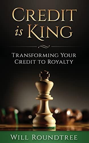 Credit Is King: Transforming Your Credit to Royalty Cover