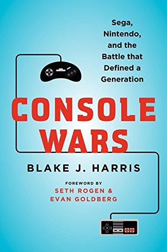 Console Wars: Sega, Nintendo, and the Battle that Defined a Generation Cover