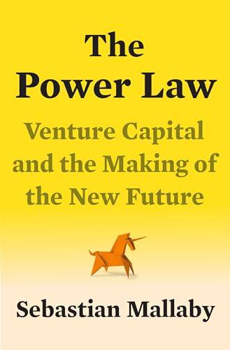 The Power Law: Venture Capital and the Making of the New Future Cover