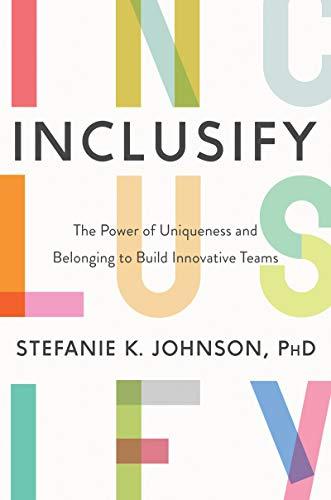 Inclusify: The Power of Uniqueness and Belonging to Build Innovative Teams Cover