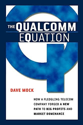 The Qualcomm Equation: How a Fledgling Telecom Company Forged a New Path to Big Profits and Market Cover