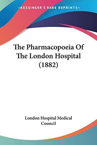 The Pharmacopoeia Of The London Hospital (1882) Cover