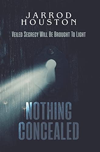 Nothing Concealed: Veiled Secrecy Will Be Brought To Light Cover