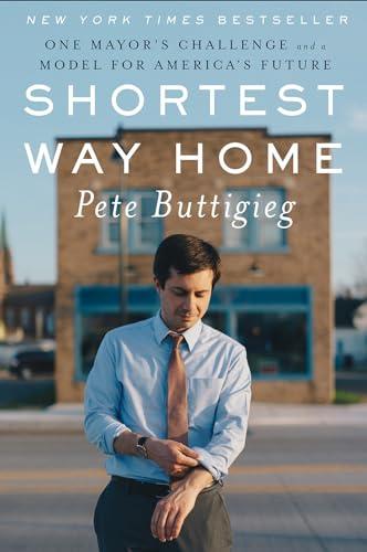 Shortest Way Home: One Mayor's Challenge and a Model for America's Future Cover
